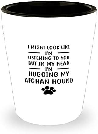 Lehet, hogy úgy nézek ki, Mint Hallgatni, De A Fejemben, hanem Az Afgán agarat Pohár 1,5 Oz.